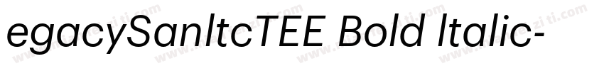egacySanltcTEE Bold ltalic字体转换